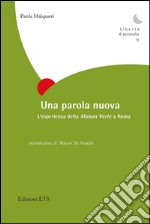 Una parola nuova. L'esperienza della Maison Verte a Roma libro