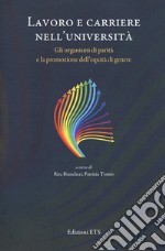 Lavoro e carriere nell'università. Gli organismi di parità e la promozione dell'equità di genere libro