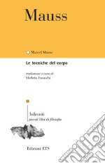 Le tecniche del corpo. Testo francese a fronte libro