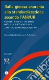 Dalla gioiosa anarchia alla standardizzazione secondo l'Anvur. I Dottorati di ricerca di area medica dell'Università di Pisa 2005-2014. Analisi, valutazione... libro