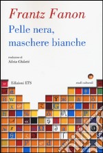 Pelle nera, maschere bianche libro