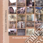 Il restauro dell'architettura. Atti del convegno (Pisa, 15 e 29 maggio, 12 e 26 giugno 2015). Ediz. illustrata libro