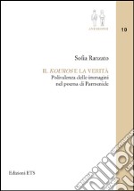 Il «kouros» e la verità. Polivalenza delle immagini nel poema di Parmenide libro