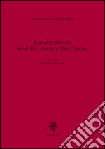 I manoscritti del mons. Pio Alberto del Corona libro