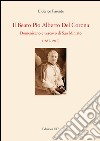 Il beato Pio Alberto del Corona. Domenicano e vescovo di San Miniato (1837-1912) libro