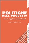 Politiche dell'orgoglio. Sessualità, soggettività e movimenti sociali libro di Prearo M. (cur.)