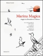 Marina magica. Viaggio tra Boccadarno e l'altrove libro