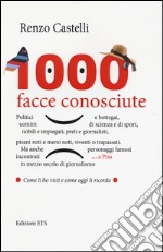 1000 facce conosciute libro