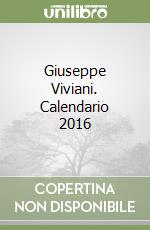 Giuseppe Viviani. Calendario 2016 libro