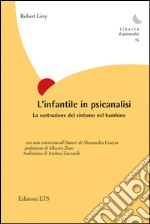 L'infantile in psicanalisi. La costruzione del sintomo nel bambino