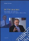 Putin 2014-2015. Piazza Maidan, ratto di Crimea, impoverimento del nucleare iraniano, sbarco in Siria libro