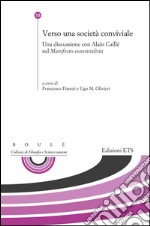 Verso una nuova società conviale. Una discussione con Alain Caillé sul «Manifesto comvivialista» libro