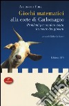 Giochi matematici alla corte di Carlomagno. Problemi per rendere acuta la mente dei giovani-Propositiones ad acuendos juvenes. Testo latino a fronte libro