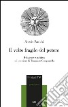 Il volto fragile del potere. Religione e politica nel pensiero di Tommaso Campanella libro