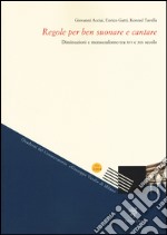 Regole per ben suonare e cantare. Diminuzioni e mensuralismo tra XVI e XIX secolo libro