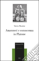 Anamnesi e conoscenza in Platone libro