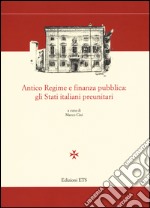 Antico regime e finanza pubblica: gli stati preunitari italiani libro