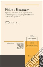 Diritto e linguaggio. Il prestito semantico tra le lingue naturali e i diritti vigenti in una prospettiva filosofico e informatico-giuridica libro