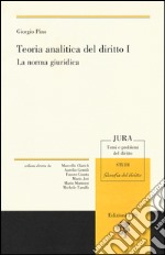 Teoria analitica del diritto. Vol. 1: La norma giuridica libro