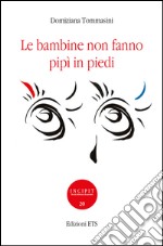 Le bambine non fanno pipì in piedi