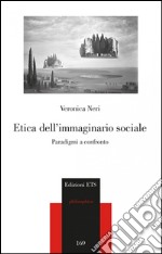 Etica dell'immaginario sociale. Paradigmi a confronto libro