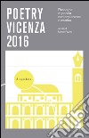 Poetry Vicenza. Rassegna di poesia contemporanea e musica 2016 libro di Fazzini M. (cur.)