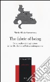 The fabric of being. Bene, realtà e immaginazione in Iris Murdoch e nell'etica contemporanea libro di Vaccarezza Maria Silvia