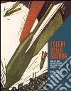 I segni della grande guerra. Pisa 1915-1918: città e territorio nel primo conflitto mondiale. Ediz. a colori. Con CD-ROM libro