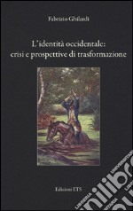 L'identità occidentale: crisi e prospettive di trasformazione libro