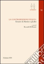 La contraddizione felice? Ernesto De Martino e gli altri libro