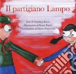 Il partigiano lampo. Ediz. a colori