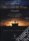 Marina di Pisa. Una guida. Ediz. illustrata libro