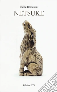 Netsuke. Ediz. illustrata
