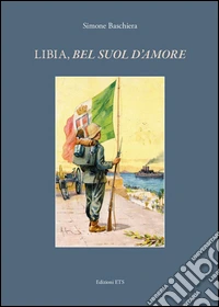 Libia, «bel suol d'amore»