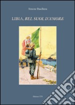 Libia, «bel suol d'amore» libro