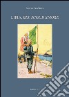 Libia, «bel suol d'amore» libro