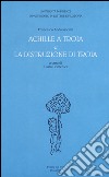 «Achille a Troia» e «La distruzione di Troia» libro