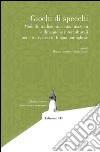 Giochi di specchi. Modelli tradizioni contaminazioni e dinamiche interculturali nei e tra i paesi di lingua portoghese libro di Lupetti M. (cur.) Tocco V. (cur.)