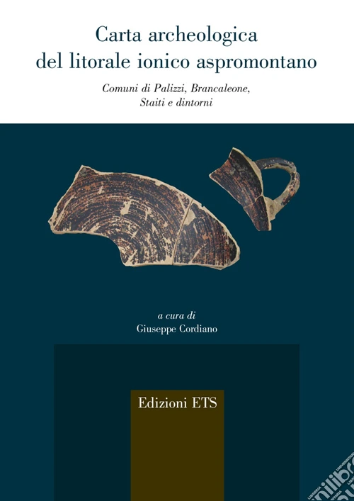 Carta archeologica del litorale ionico aspromontano. Comuni di Palizzi, Brancaleone, Staiti e dintorni