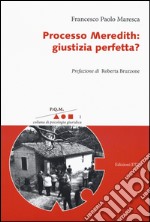 Processo Meredith: giustizia perfetta?