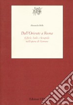 DALL'Oriente a Roma. Cibele, Iside e Serapide nell'opera di Varrone