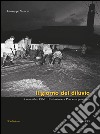 Il giorno del diluvio. 4 novembre 1966. L'alluvione a Pisa e provincia. Ediz. a colori libro di Meucci Giuseppe