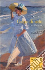 Colpo di sole. Una storia d'amore libro