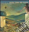 Francesco Tommasi. Sacre terre dei fuochi. 28 opere (2013-2016). Ediz. a colori libro