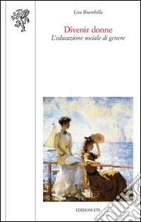 Divenir donne. L'educazione sociale di genere