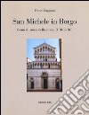 San Michele in Borgo. Cenni di storia della chiesa (1016-2016). Ediz. illustrata libro