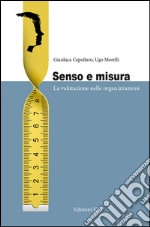 Senso e misura. La valutazione nelle organizzazioni libro