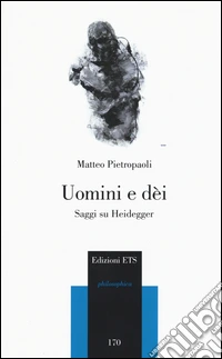 Uomini e dei. Saggi su Heidegger