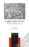 Comprendere la vita. Pensare morte e immortalità oggi libro di Krienke M. (cur.)