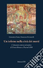 Un inferno nella città dei morti. L'itinerario storico ed estetico di Ernest Renan a Pisa nel 1850